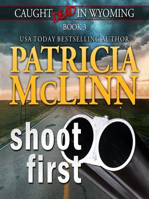 cover image of Shoot First (Caught Dead in Wyoming, Book 3)